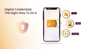 Digital Credentials: The Right Way To Do It